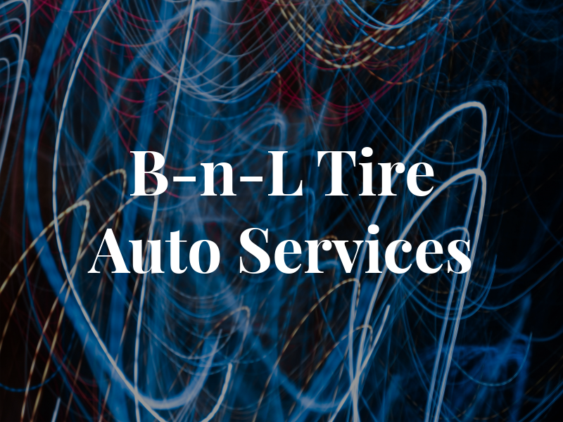 B-n-L Tire & Auto Services