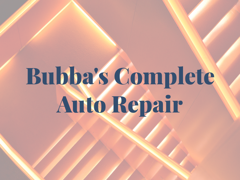 Bubba's Complete Auto Repair