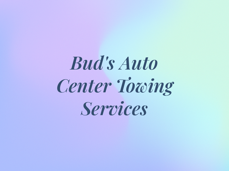Bud's Auto Center & Towing Services