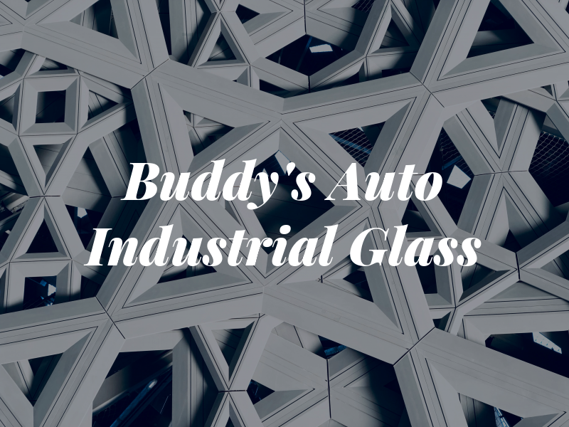 Buddy's Auto & Industrial Glass