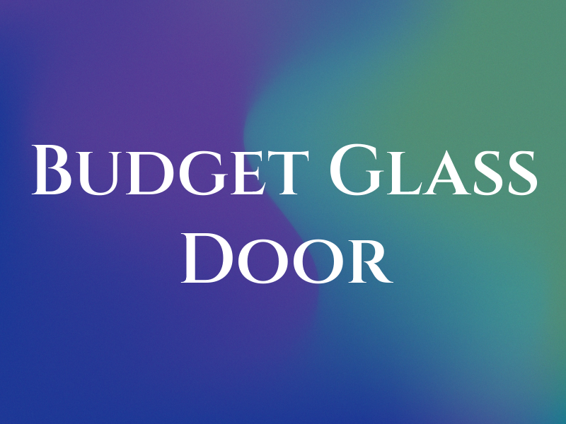 Budget Glass & Door Inc