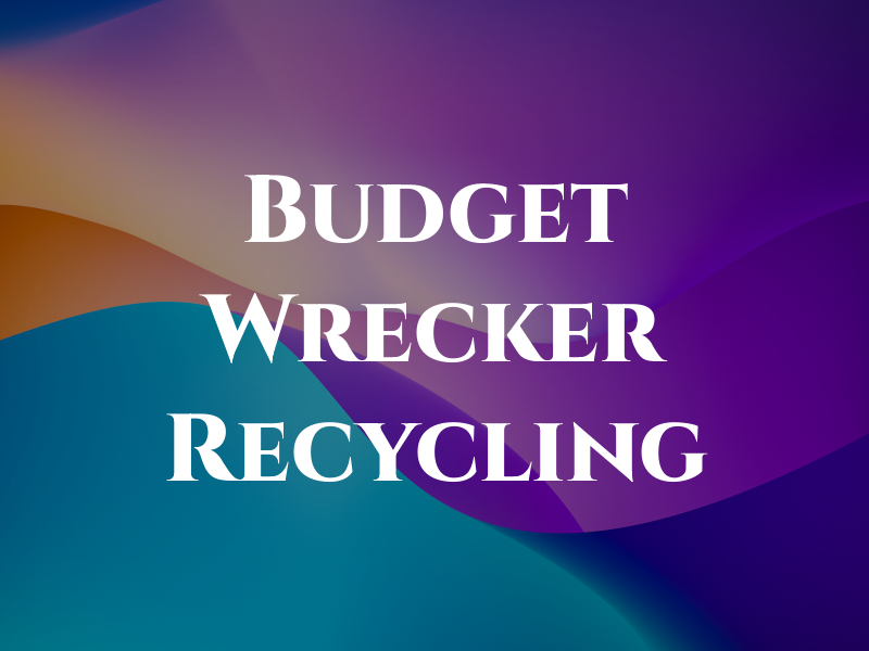 Budget Wrecker & Recycling LLC