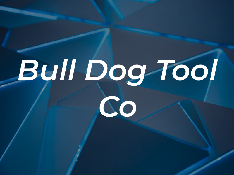 Bull Dog Tool Co