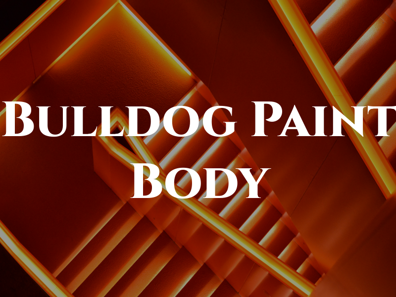 Bulldog Paint AND Body