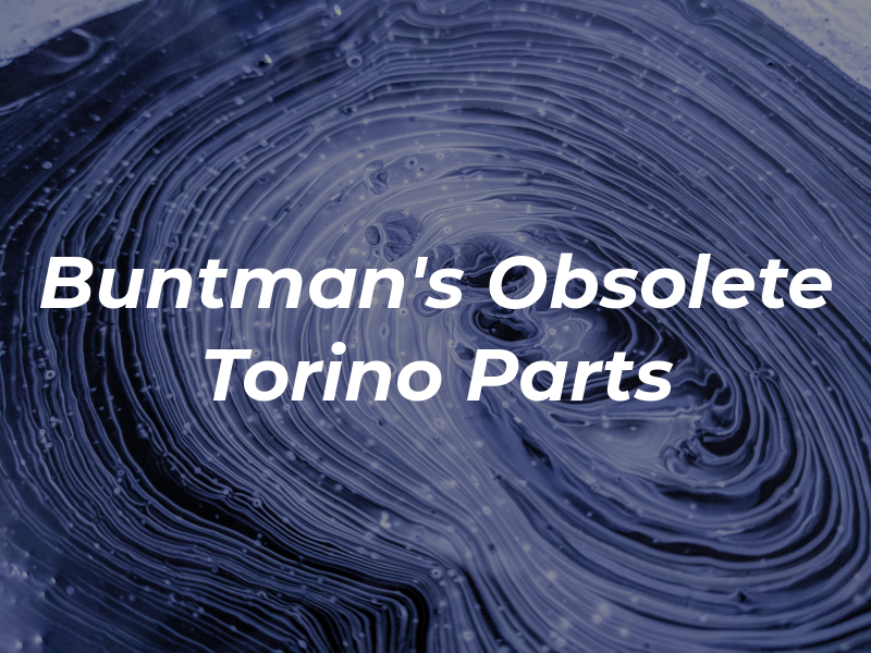 Buntman's Obsolete Torino Parts