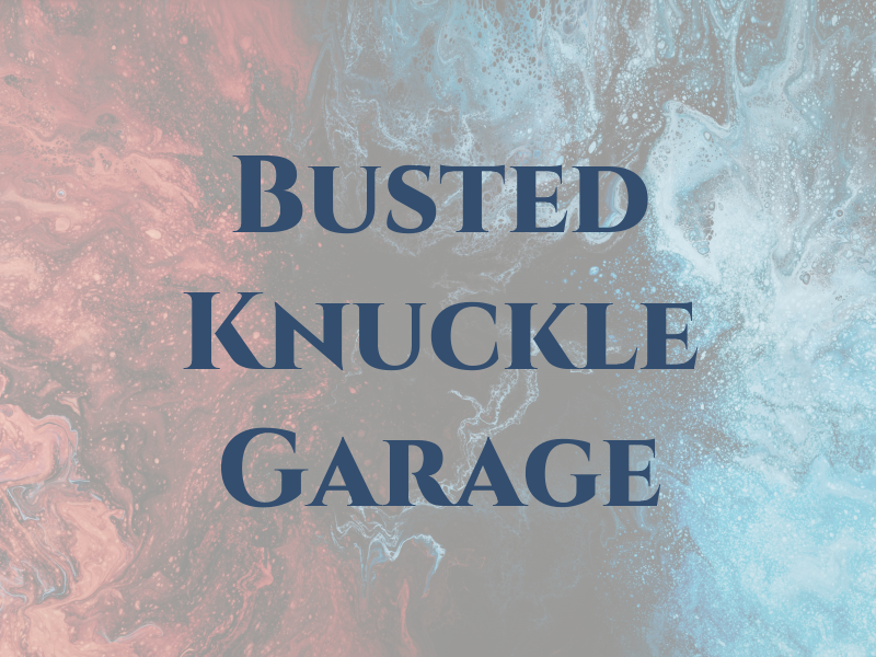 Busted Knuckle Garage
