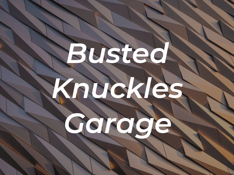 Busted Knuckles Garage