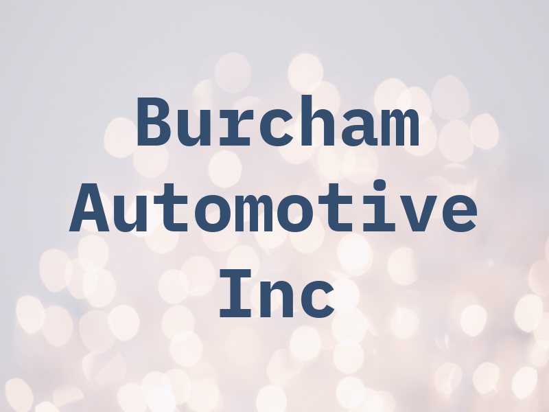 Burcham Automotive Inc
