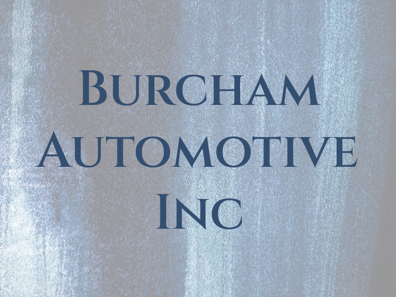 Burcham Automotive Inc