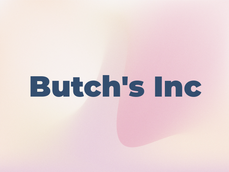 Butch's Inc