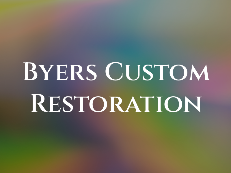 Byers Custom & Restoration