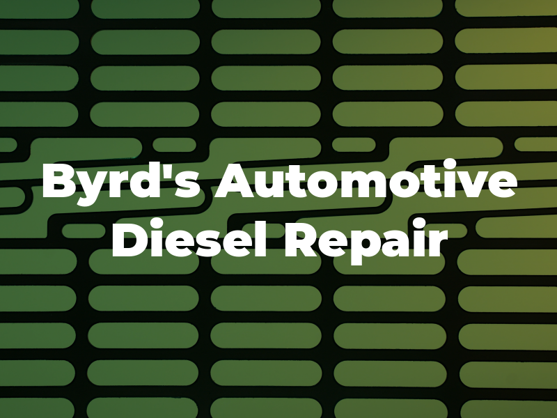 Byrd's Automotive & Diesel Repair