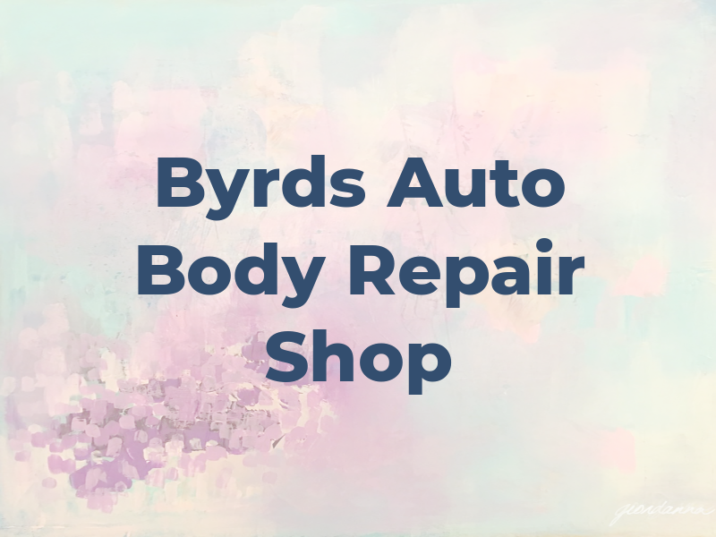 Byrds Auto Body & Repair Shop