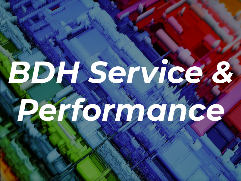BDH Service & Performance