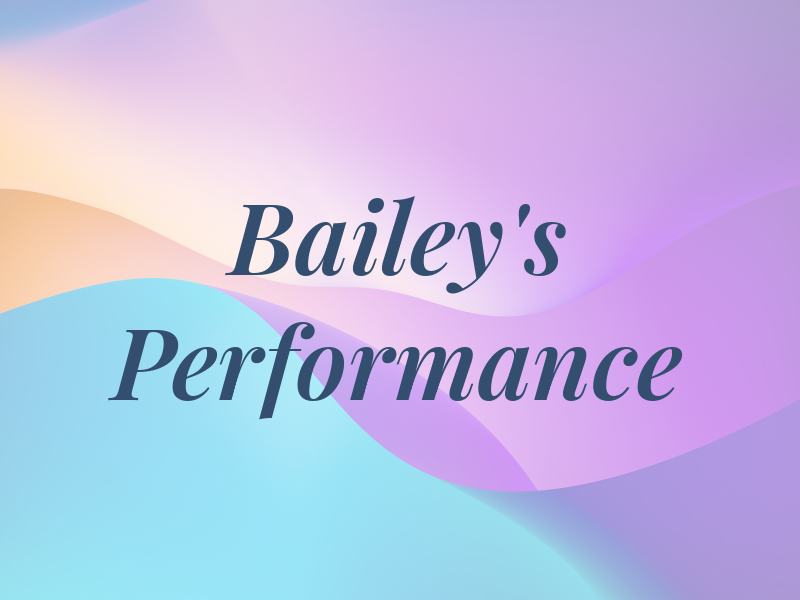 Bailey's Performance