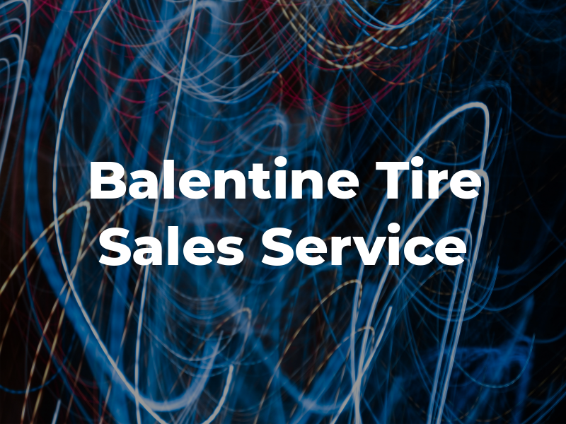 Balentine Tire Sales and Service