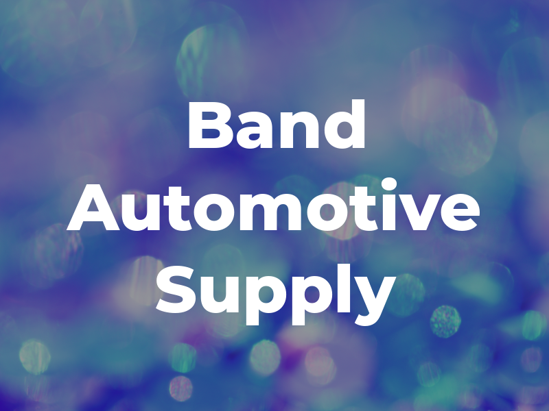 Band Automotive Supply Inc