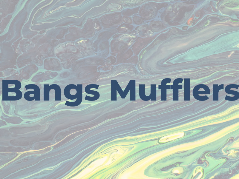 Bangs Mufflers