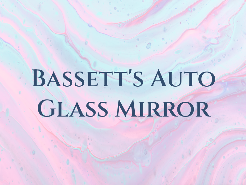 Bassett's Auto Glass & Mirror