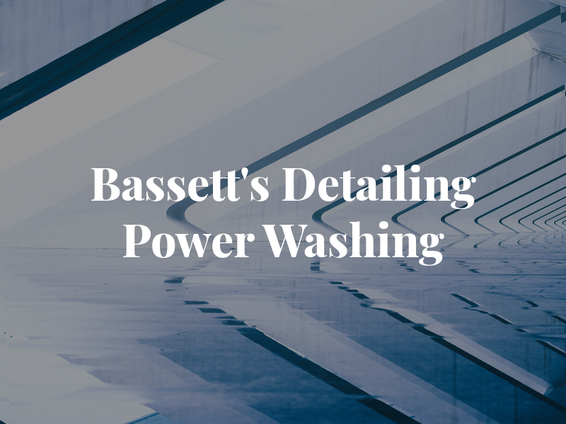Bassett's Detailing and Power Washing