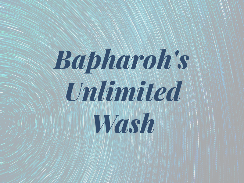 Bapharoh's Unlimited Wash