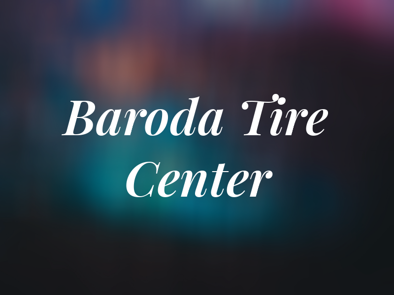 Baroda Tire Center Too Inc