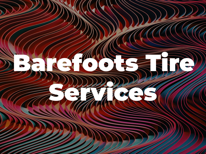 Barefoots Tire Services