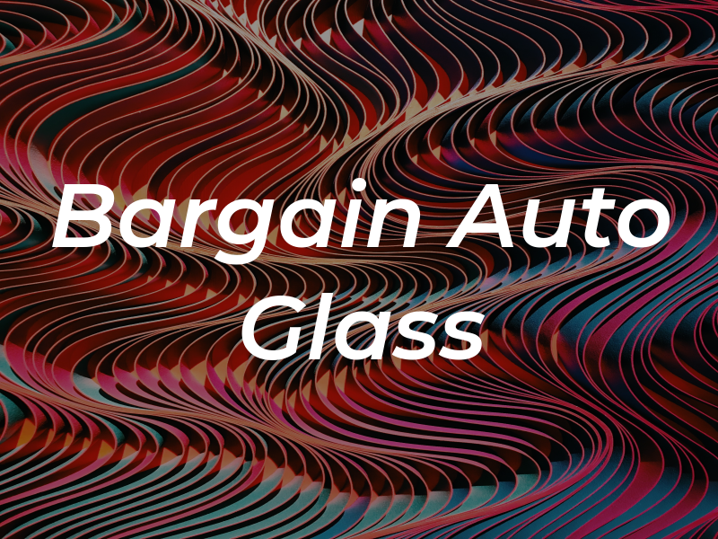 Bargain Auto Glass