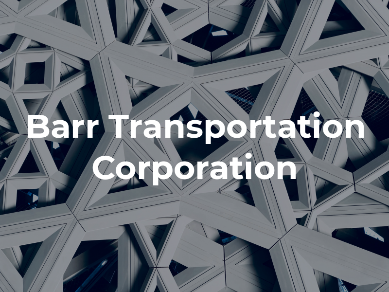 Barr Transportation Corporation
