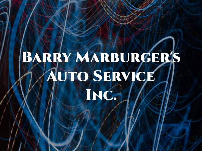 Barry Marburger's Auto Service Inc.