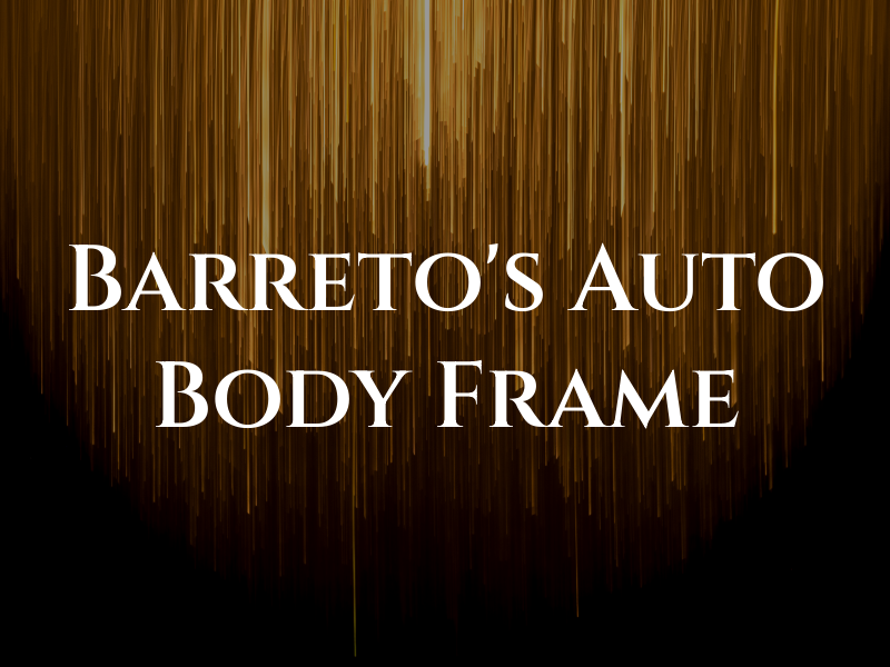 Barreto's Auto Body & Frame
