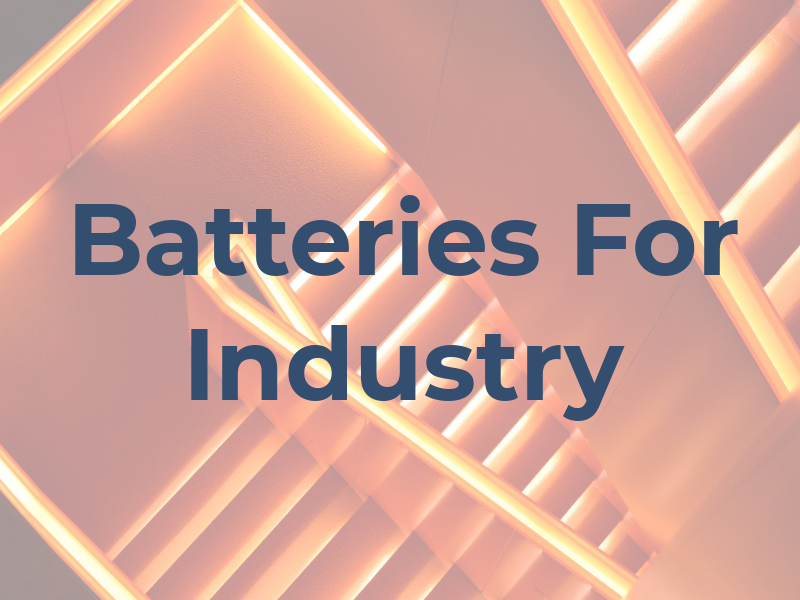 Batteries For Industry