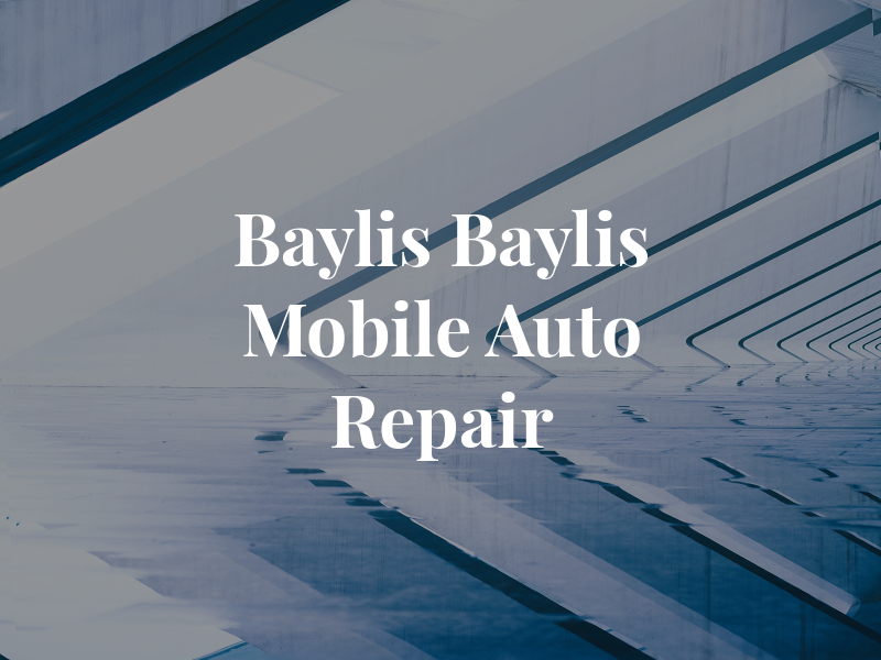 Baylis and Baylis Mobile Auto Repair