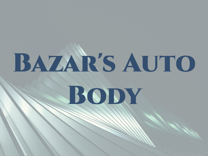Bazar's Auto Body