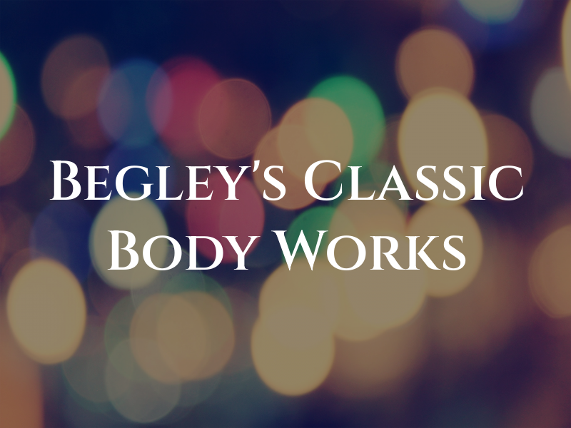 Begley's Classic Body Works