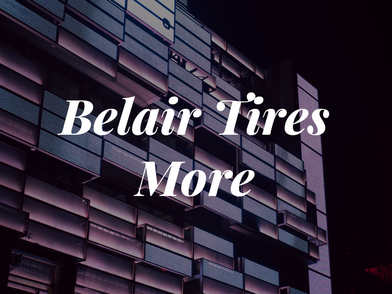 Belair Tires and More