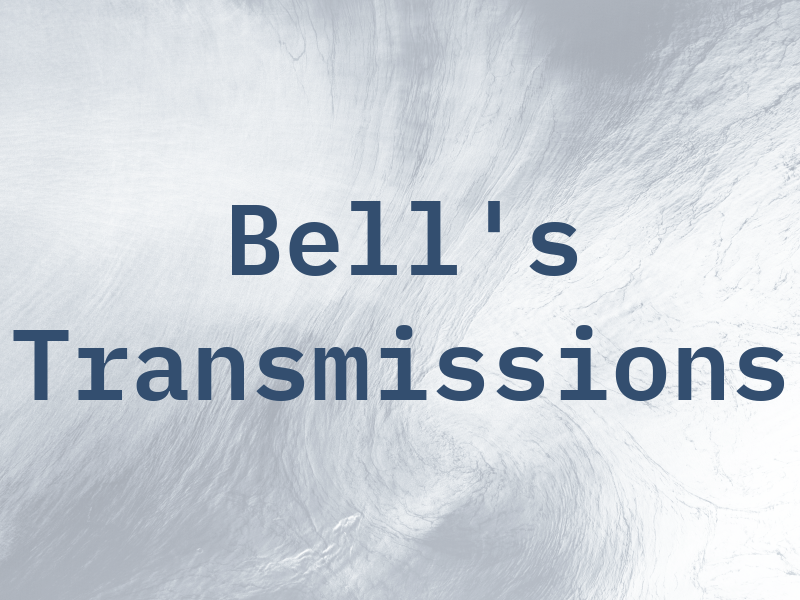 Bell's Transmissions