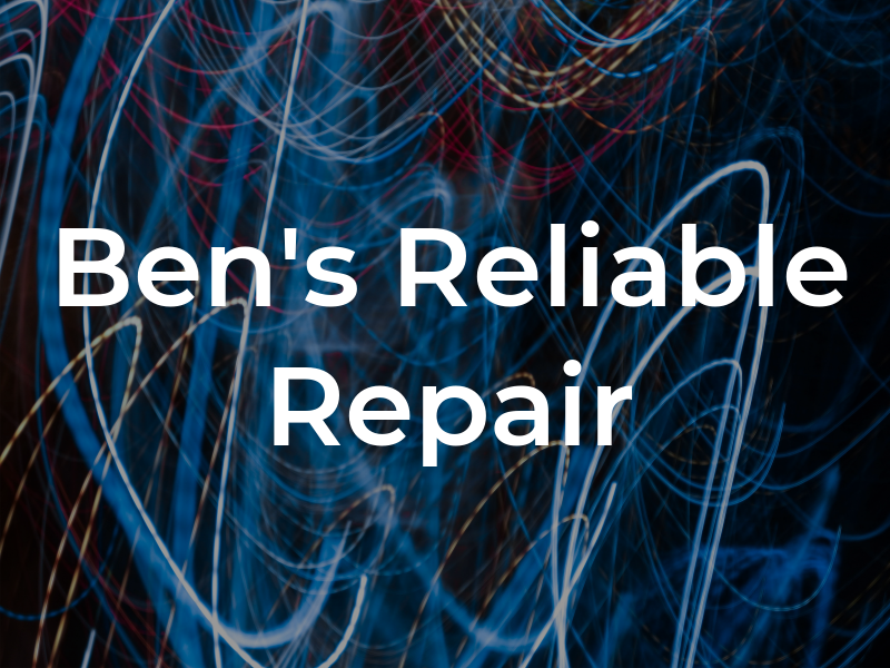 Ben's Reliable Repair Inc