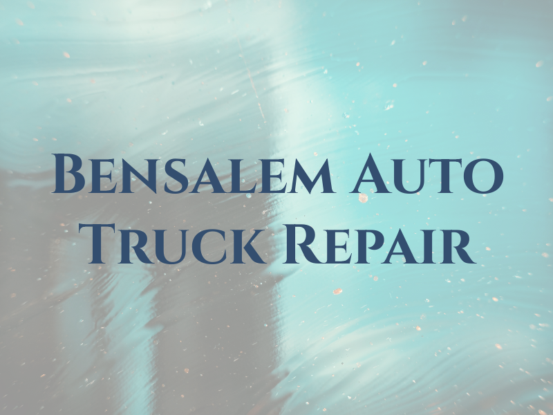 Bensalem Auto & Truck Repair