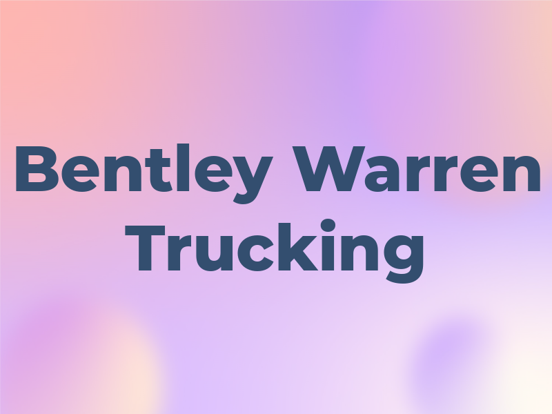 Bentley Warren Trucking