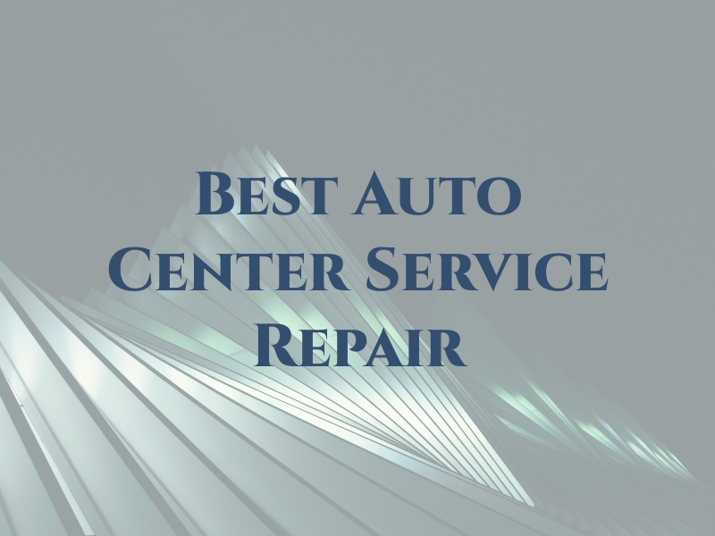 Best Auto Center Service & Repair