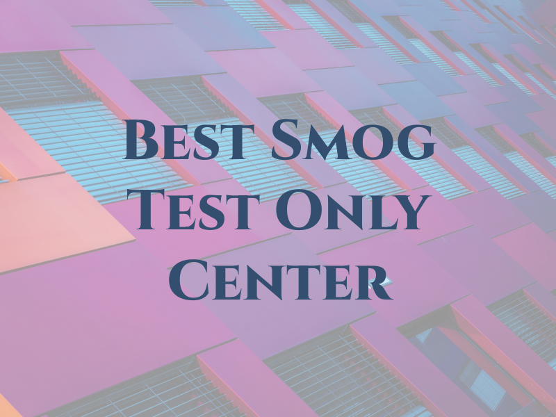 Best Smog Test Only Center