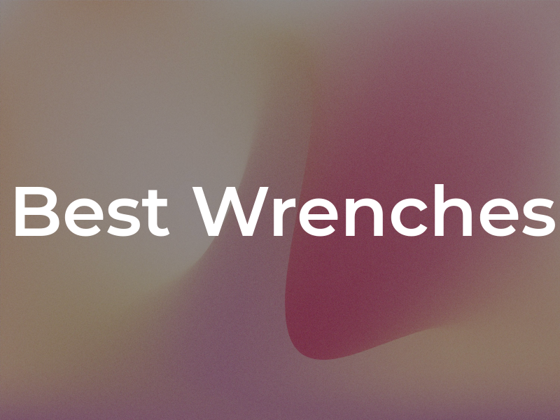 Best Wrenches