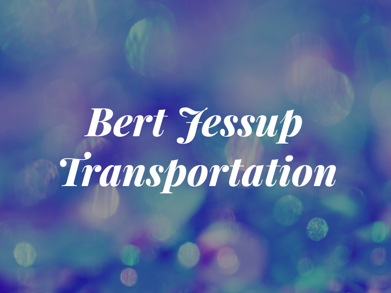 Bert E Jessup Transportation