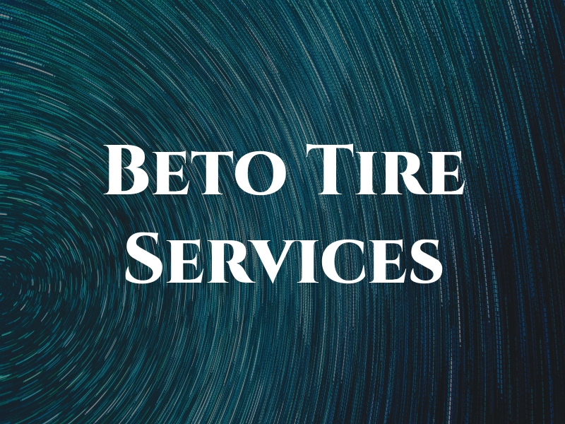 Beto Tire Services
