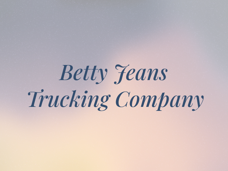 Betty Jeans Trucking Company