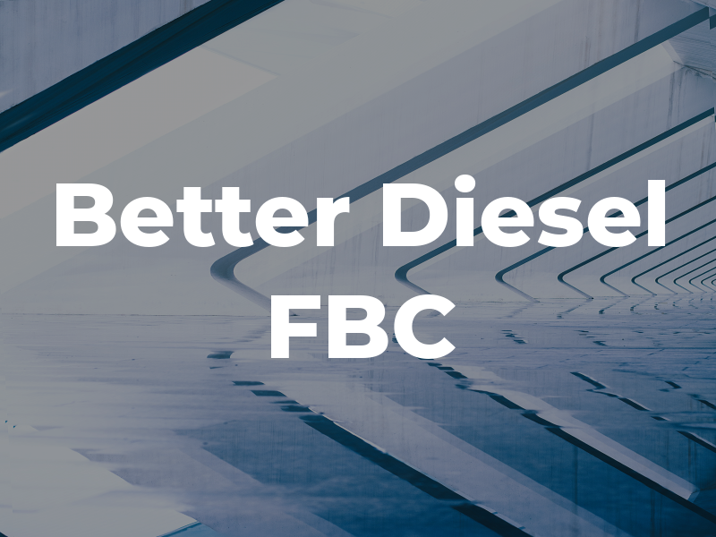 Better Diesel FBC