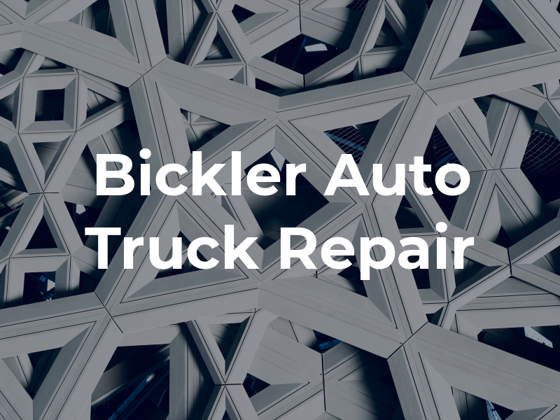 Bickler Auto & Truck Repair