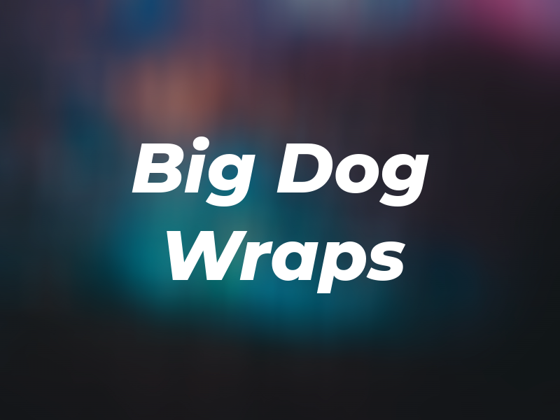 Big Dog Wraps