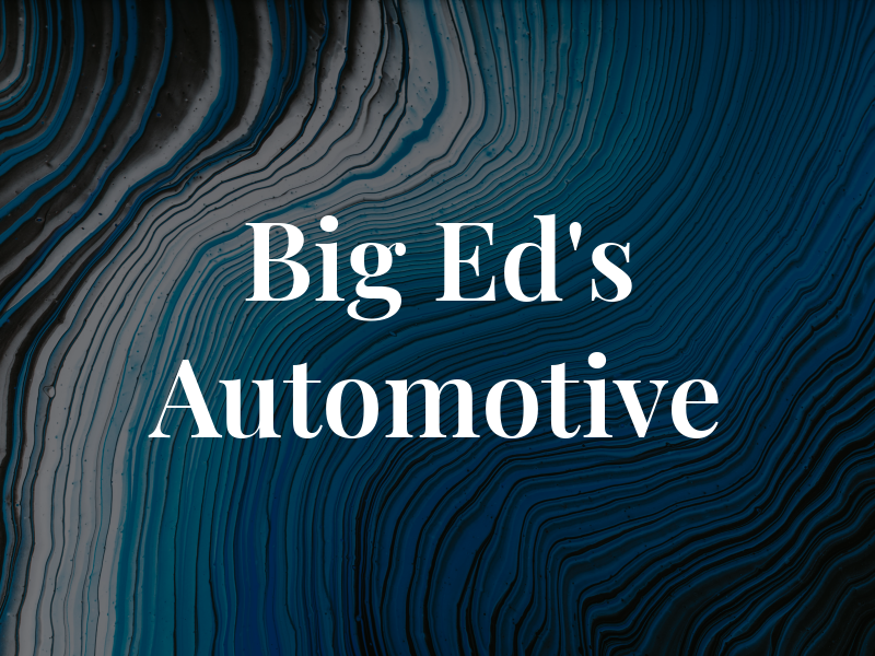 Big Ed's Automotive